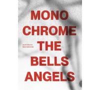 Monochrome : The Bells Angel - Julien Sirjacq - Ecole Nat.sup.des Beaux-Arts - broché - Monographie