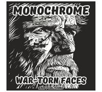 Monochrome War-Torn Faces: Relaxing Single Color Coloring Book For Adults & Seniors: Portraits of Resilience, Survival, and Strength