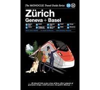 Monocle Travel Guide Zürich Geneva + Basel
