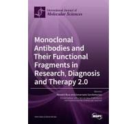 Monoclonal Antibodies And Their Functional Fragments In Research, Diagnosis And Therapy 2.0