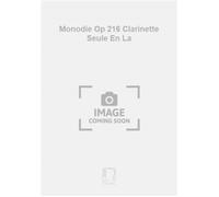 Monodie Op 216 Clarinette Seule En La