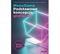 MonoGame. Concepts de base du graphisme 3D Damian Kaniewski, Tomasz Dziubak, Jacek Matulewski (Buch auf Polnisch)