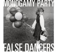 Monogamy Party - False Dancers [Import]