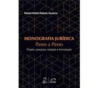 Monografia Jurídica Passo A Passo. Projeto, Pesquisa, Redação, Formatação Rafael Mafei Rabelo Queiroz (Auteur)