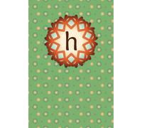 Monogram "H" Dot Grid Paper Notebook: Green Journal with Personalized Typographic Pattern Design from an Initial Letterform "h" Contains Numbered Pages, Space to Add Dates, Tasks, and an Index Section
