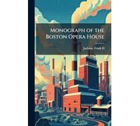 Monograph of the Boston Opera House