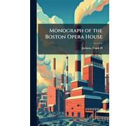 Monograph of the Boston Opera House