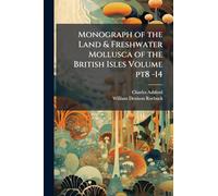 Monograph of the Land & Freshwater Mollusca of the British Isles Volume pt8 -14