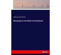 Monograph On The British Fossil Elephants