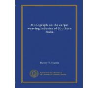 Monograph on the carpet weaving industry of Southern India