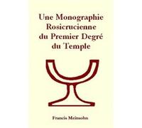 Monographie 1er Degré du Temple R-C francis meinsohn (Auteur)