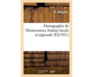 Monographie de Montenoison, histoire locale et régionale