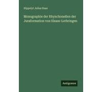 Monographie Der Rhynchonellen Der Juraformation Von Elsass-Lothringen