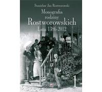 Monographie des années de la famille Rostworowski 1386-2012