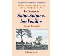 Monographie du canton de Saint-Sulpice-les-Feuilles