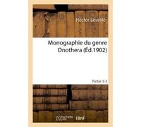 Monographie du genre Onothera. Partie 3, Fascicule 3 - Hector Léveillé - Hachette Bnf - broché - Livre