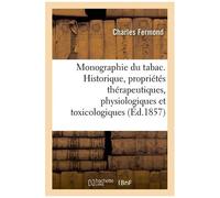 Monographie Du Tabac Comprenant L'historique, Les Propriétés Thérapeutiques