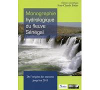 Monographie hydrologique du fleuve Sénégal De l'origine des mesures jusqu'en 2011. - Jean-Claude Bader - Ird Eds - Livre CD-ROM - Monographie CD