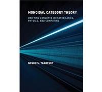 Monoidal Category Theory - Noson S. Yanofsky - MIT Press Ltd - Livre en Anglais - Hardback Noson S. YanofskyNoson S. Yanofsky (Auteur)