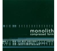 Monolith - Compressed Form [Import]