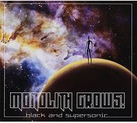 Monolith Grows - Black and Supersonic