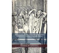 MONOLOGION PROSLOGION Avec le LIBER PRO INSIPIENTE de Gaunilon Et la réponse de Saint Anselme (CONTRA GAUNILONEM) Édition trilingue: Latin - Français - Anglais