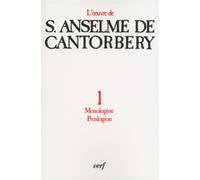 Monologion - proslogion - tome 1 - Oeuvre de saint Anselme de Cantorbéry Tome 1 - ANSELME DE CANTORBER - Cerf - Livre