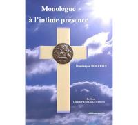 Monologue à l'intime présence - exhortation à vivre Jésus - Dominique Bouffies - Unicite - broché - Essai