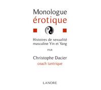 Monologue érotique - Histoires de sexualité masculine Yin et Yang