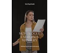 Monologue Exercises Mastery: Building Powerful Solo Performances