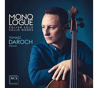 Monologue. Musique Polonaise pour Violoncelle Seul. Daroch. [Import]