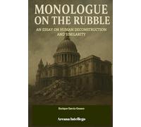 Monologue on the Rubble: An Essay on Human Deconstruction and Similarity