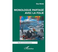 Guy Briole – Monologue partagé avec la folie – Broché