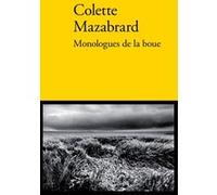 Monologues de la boue Colette Mazabrard (Auteur)