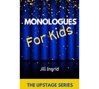 Monologues for kids: The Upstage Series