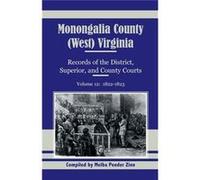 Monongalia County West Virginia Records of the District Superior and County Courts Volume 12 18221823 - Melba Pender Zinn - Heritage Books Inc. - Livre en Melba Pender ZinnMelba Pender Zinn (Auteur)
