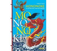 Mononoke - Au temps des esprits malfaisants - Matthew Meyer - Nuinui Eds - broché - Beau livre