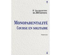 Monoparentalité, course en solitaire