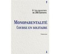 Monoparentalité, course en solitaire Cécile Ducomte (Auteur), Ana Jan Lila (Auteur), Lili Saxes (Auteur), Oriane de Virseen (Auteur), Anna Belle (Auteur), Jeff Rizz (Auteur), Laurence Paulmier (Auteur