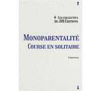 Monoparentalité, course en solitaire - Cécile Ducomte - Jdh-1001 Reponses - broché - Essai