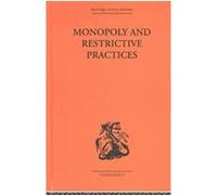 Monopoly and Restrictive Practices, Routledge Library Editions-Economics, 44 G. C. Allen (Auteur)