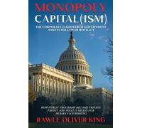 MONOPOLY CAPITAL (ISM): THE CORPORATE TAKEOVER OF GOVERNMENT AND ITS TOLL ON DEMOCRACY