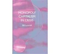 Monopoly Capitalism in Crisis Bill Lucarelli (Auteur)