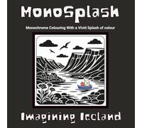 MonoSplash: Monochrome Colouring With a Vivid Splash of Colour: Imagining Iceland