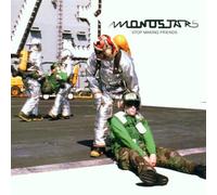 Monostars - Stop Making Friends [Import]
