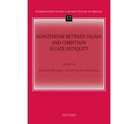 Monotheism Between Pagans and Christians in Late Antiquity