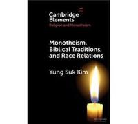 Monotheism, Biblical Traditions, And Race Relations