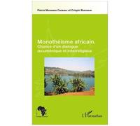 Crispin Bunyakiri – Monothéisme africain – Chance d'un dialogue œcuménique et interreligieux–Broché