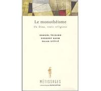 Monotheisme Gregory Baum (Auteur), Shmuel Trigano (Auteur), Salah Stétié (Auteur)
