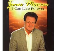 Monroe, James - I Can Live for Ever